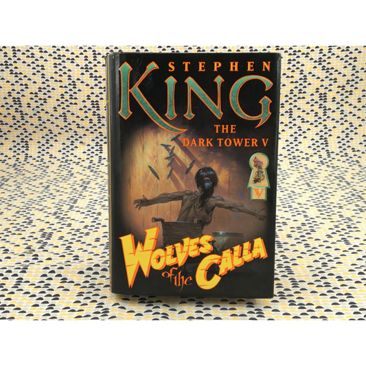 Wolves of the Calla - Stephen King - Grant - Hardcover - 1st Trade Edition