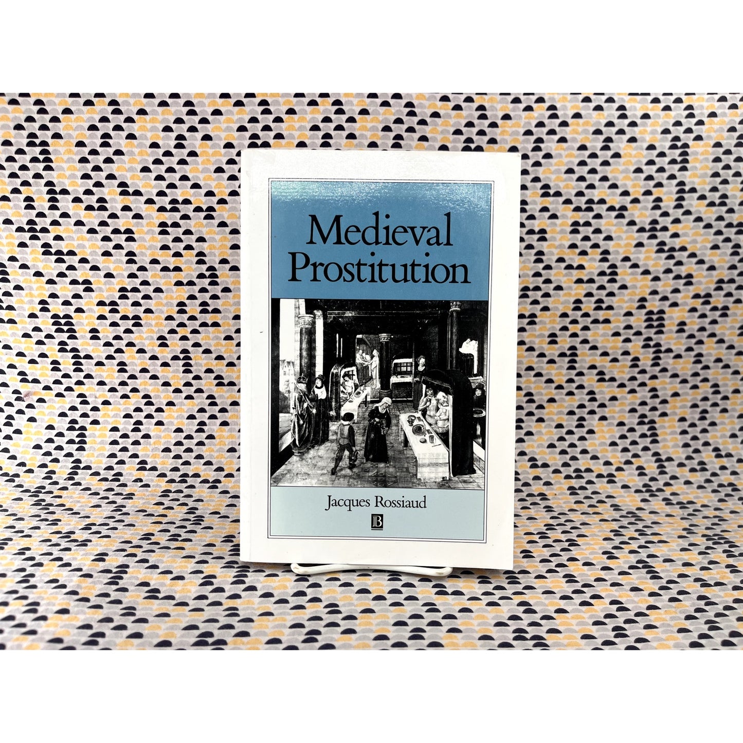 Medieval Prostitution -Jacques Rossiaud - Blackwell Books - Paperback