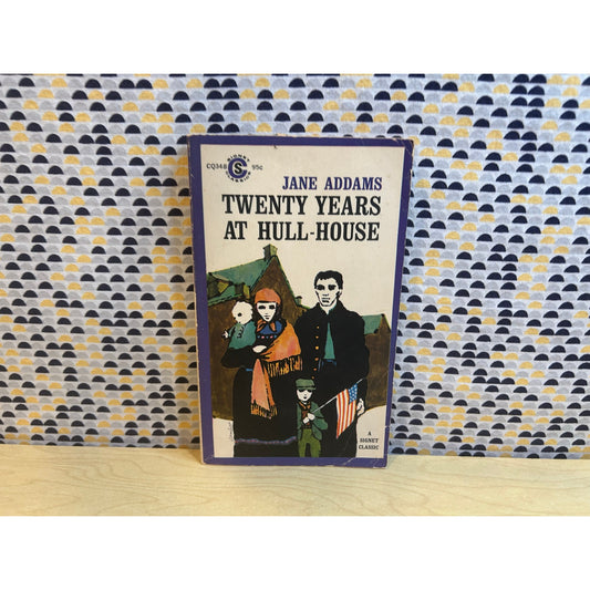 Twenty Years at Hull-House - Jane Addams - Vintage Paperback Book - Signet Classics Edition