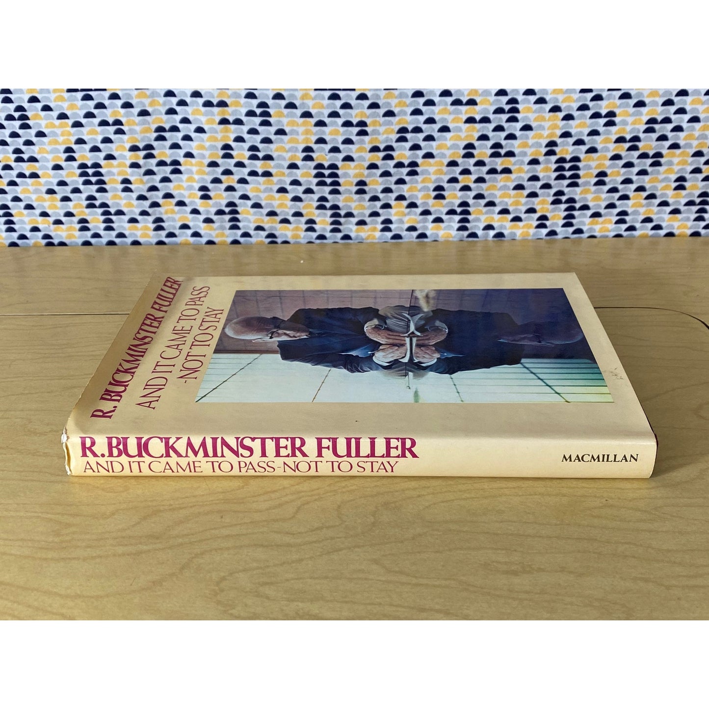 And It Came to Pass - Not to Stay - R. Buckminster Fuller - Macmillan Publishing