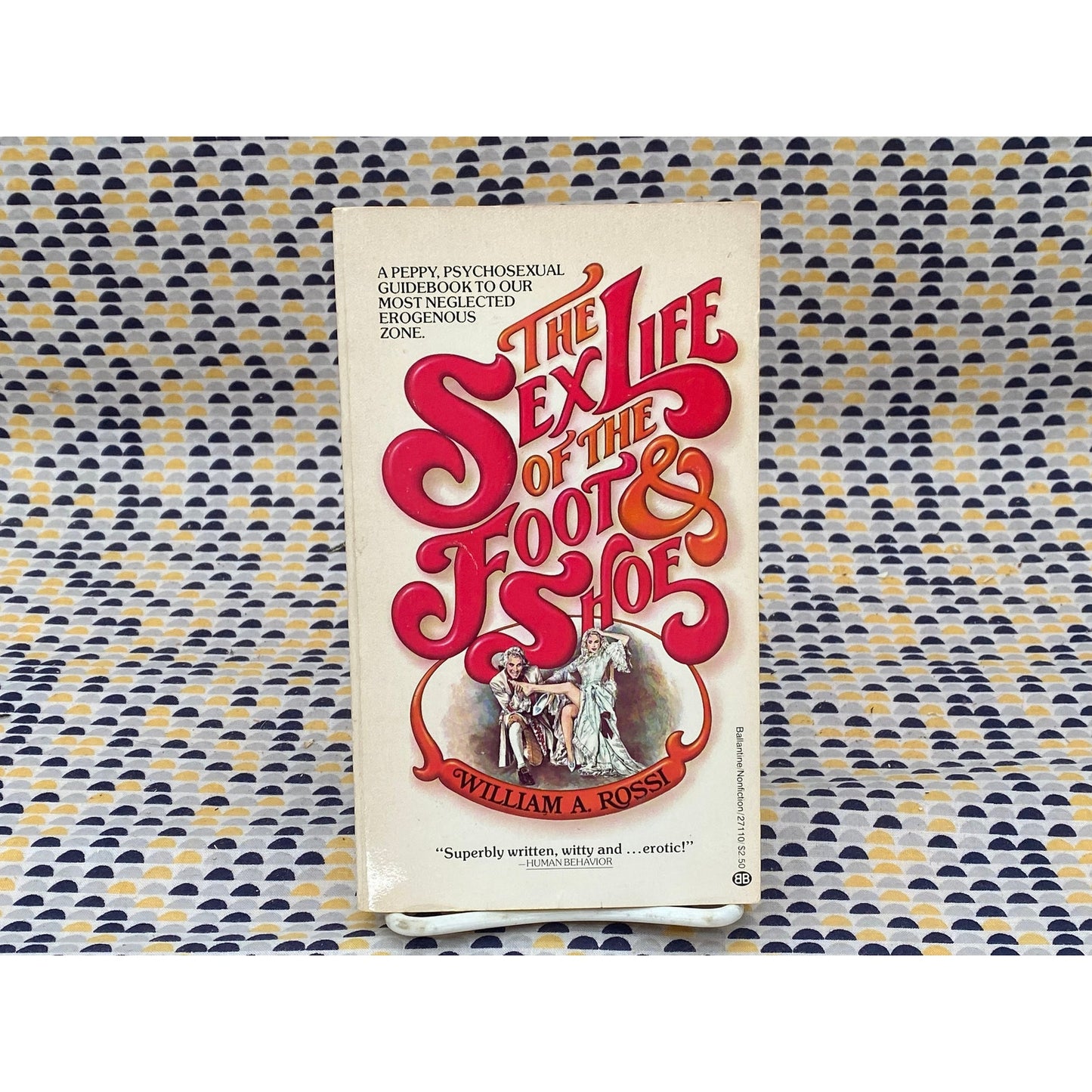 The Sex Life Of The Food & Shoe - William A. Rossi - Vintage Paperback Book - Ballantine Edition