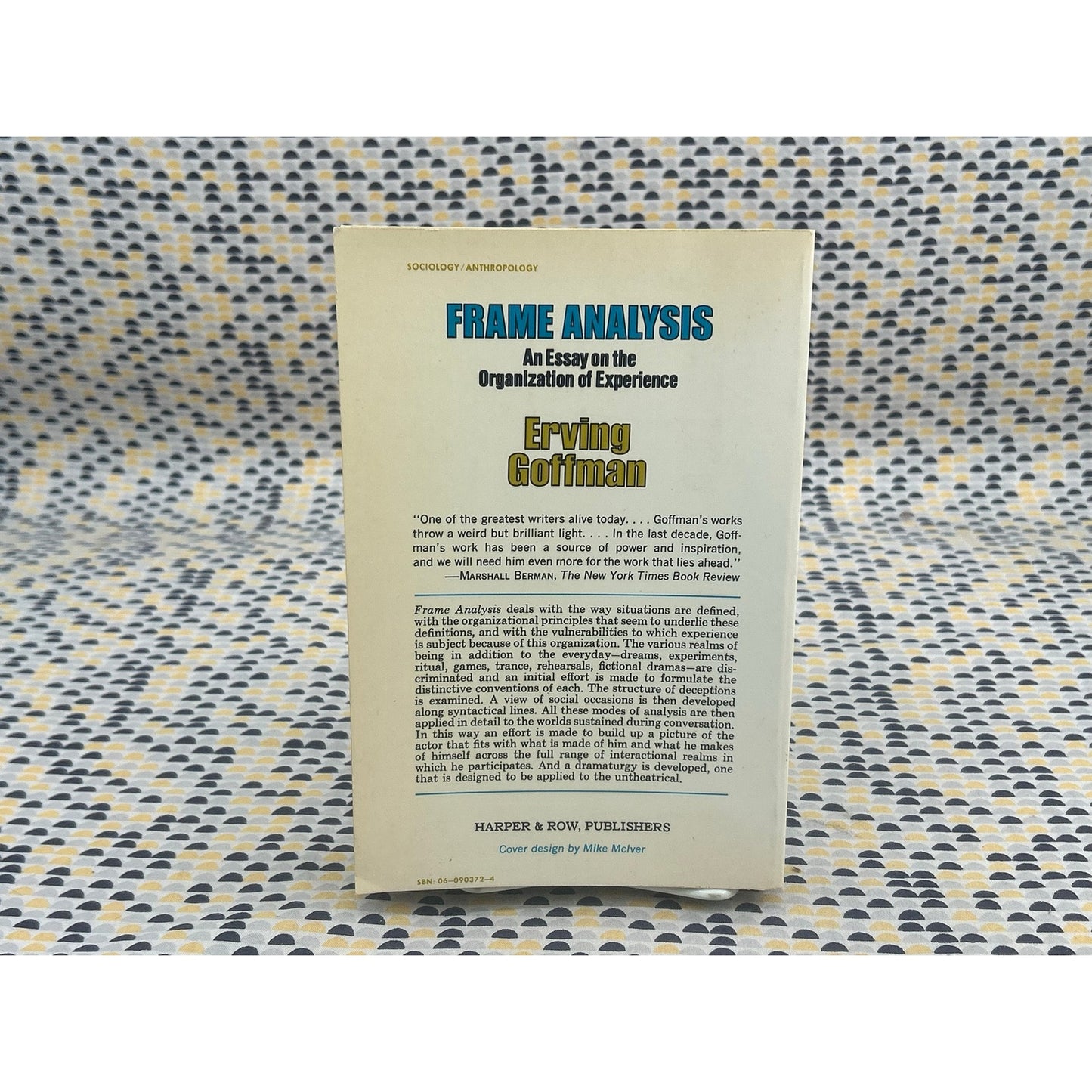 Frame Analysis - Erving Goffman - An Essay on the Organization of Experience - Vintage Paperback Book - Harper Colophon Edition