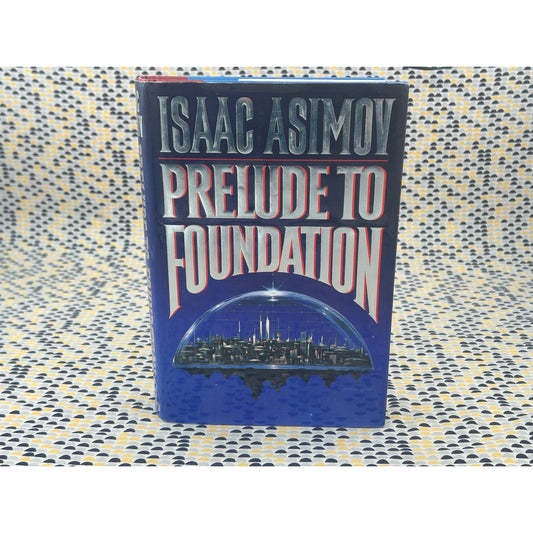 Isaac Asimov - Prelude to Foundation - Doubleday Hardcover - 1st Edition 1st Print