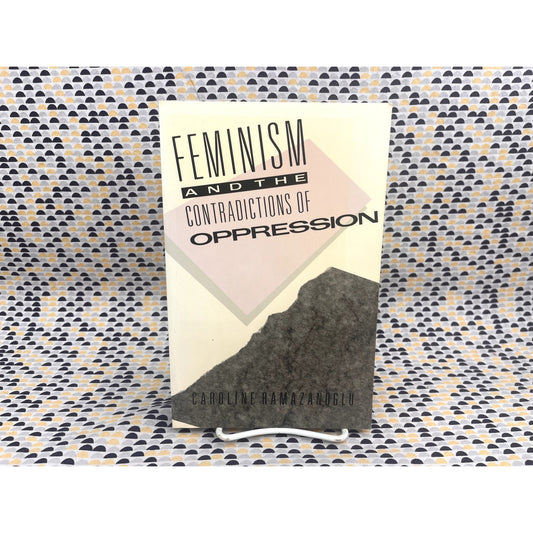 Feminism and the Contradictions of Oppression - Caroline Ramazanoglu - Routledge Books - Paperback