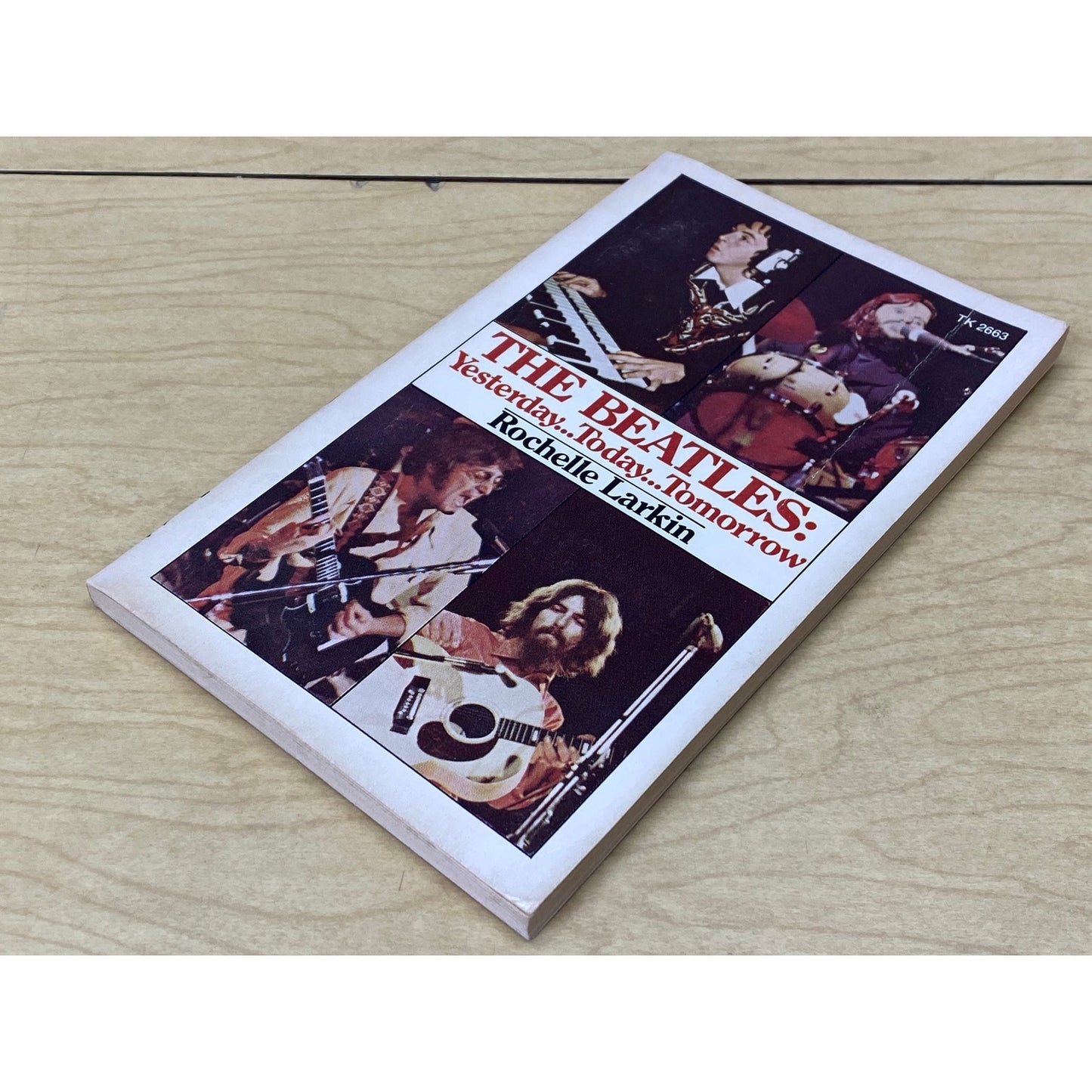 The Beatles: Yesterday... Today... Tomorrow... - Rochelle Larkin - Paperback