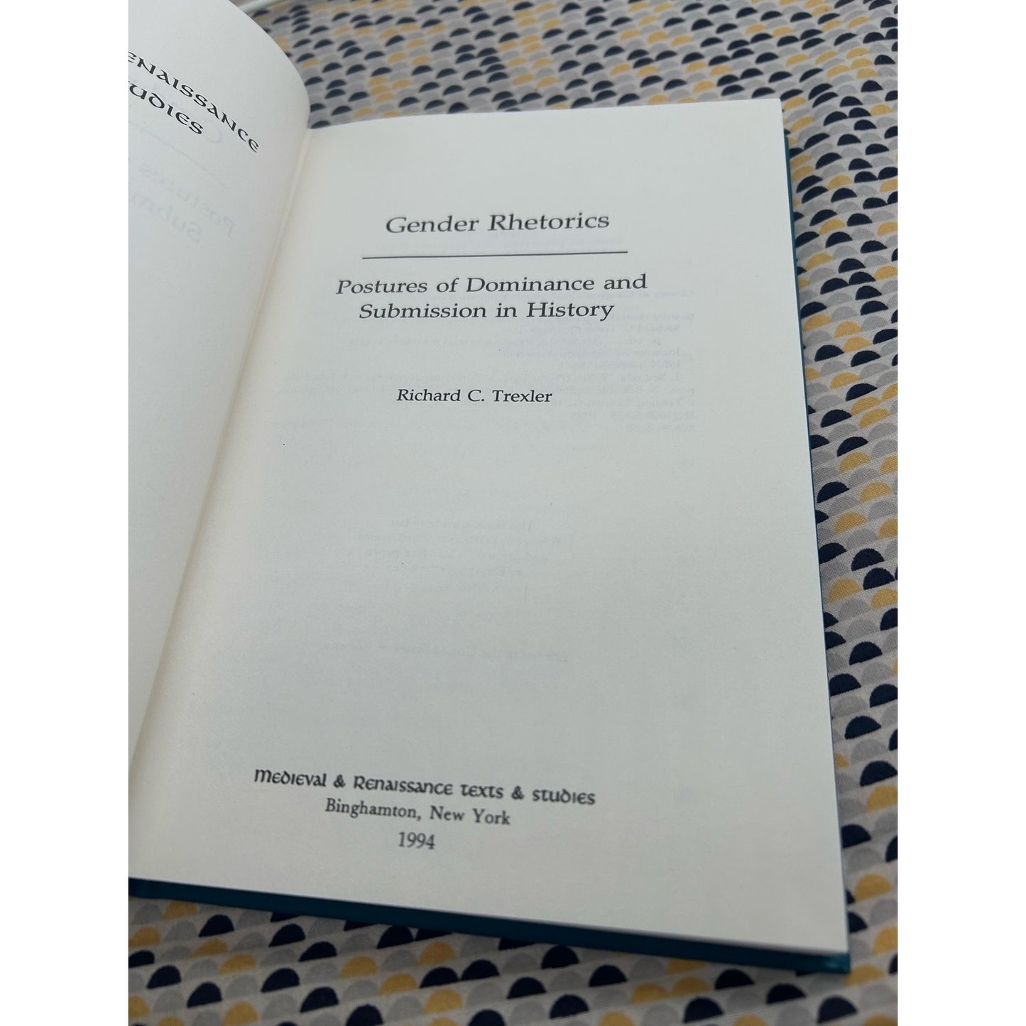 Gender Rhetorics - Postures of Dominance and Submission in History - Richard Trexler - Hardcover