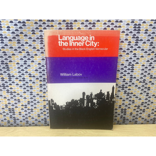 Language in the Inner City - Studies in the Black English Vernacular - William Labov - Vintage Paperback Book - U of Pennsylvania Press