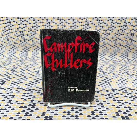 Campfire Chillers - E. M. Freeman - East Woods Press - Paperback