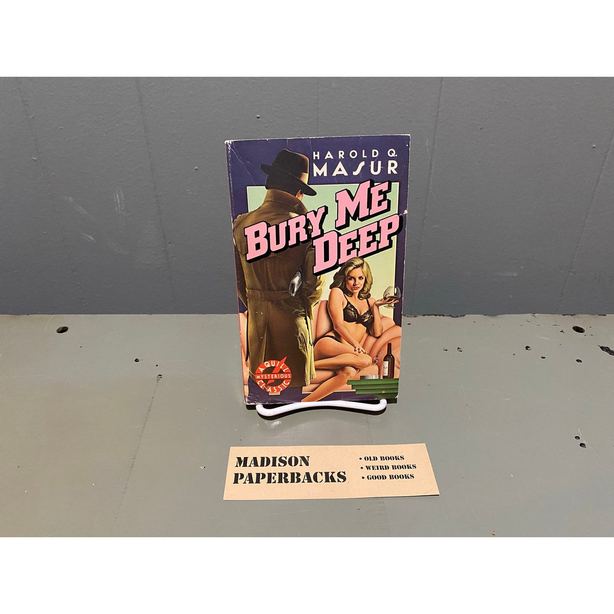Bury Me Deep - Harold Q. Masur - Quill Mysterious Classic - Paperback