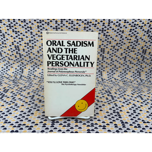 Oral Sadism And The Vegetarian Personality - Glenn C. Ellenbogen - Ballantine - Paperback