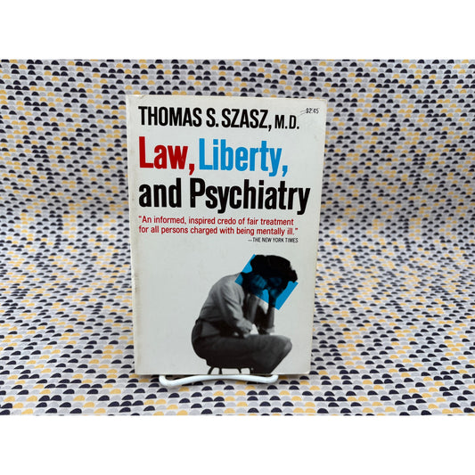 Law Liberty And Psychiatry - Thomas Szasz - Collier - Paperback