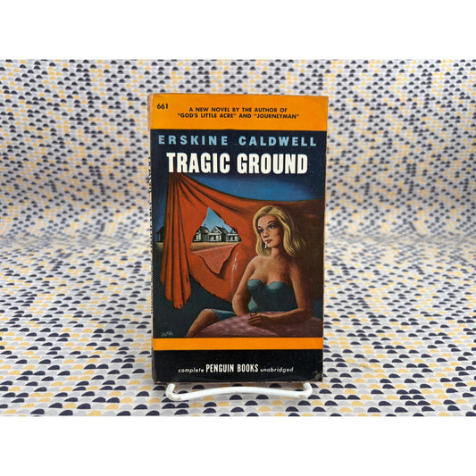Tragic Ground - Erskine Caldwell - Penguin 661 - Vintage Paperbacks