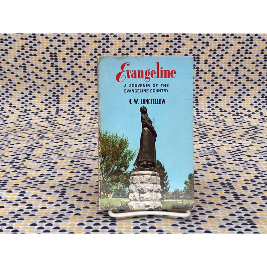 Evangeline: A Souvenir Of The Evangeline Country - H.W. Longfellow