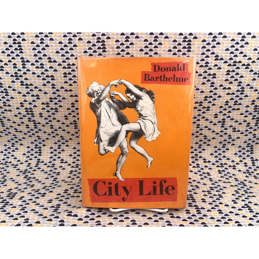 City Life - Donald Barthelme - Farrar Straus & Ciroux Books - Hardcover - 1st Edition