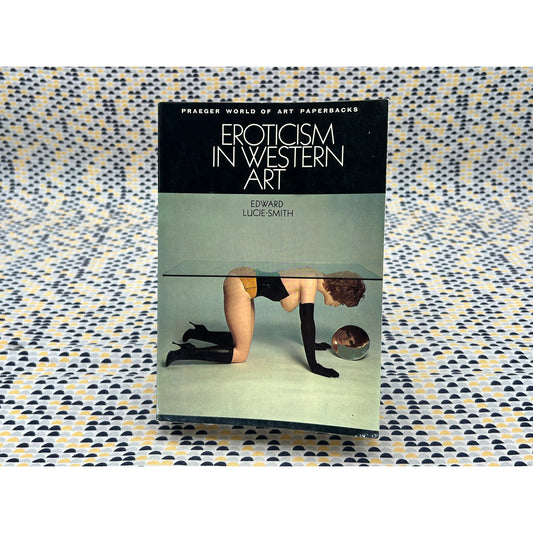 Eroticism In Western Art - Edward Lucie Smith - Praeger - Paperback
