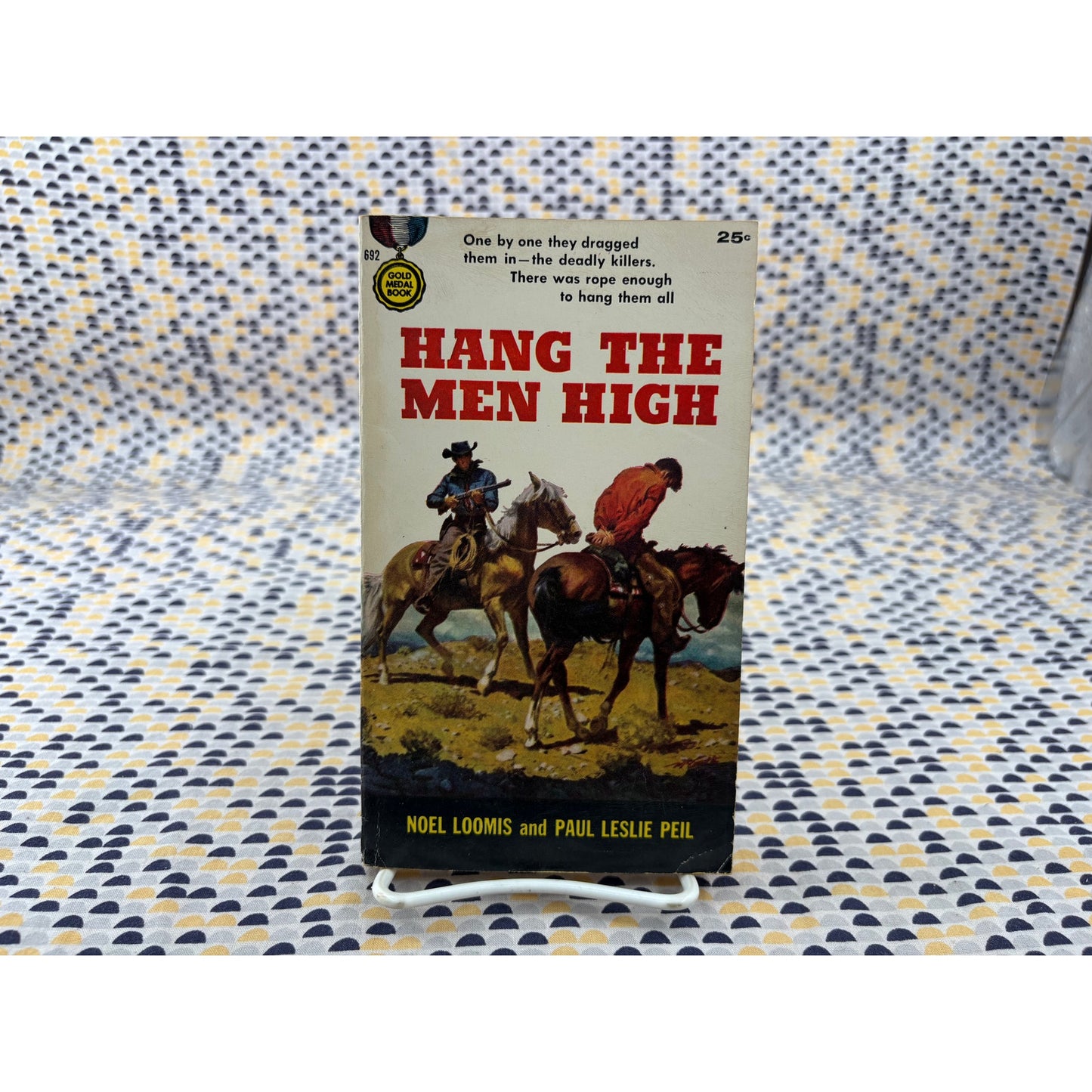 Hang the Men High - Noel Loomis and Paul Leslie Peil - Gold Medal 692-  Vintage Paperbacks