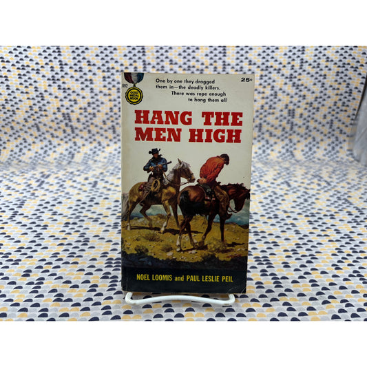 Hang the Men High - Noel Loomis and Paul Leslie Peil - Gold Medal 692-  Vintage Paperbacks