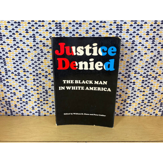 Justice Denied - The Black Man in White America - W Chace  - Mentor Edition