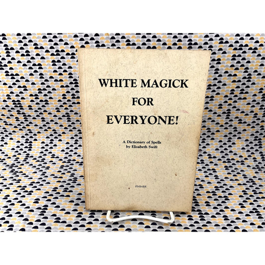 White Magick for Everyone! - Elizabeth Swift - Finbarr Books - Paperback