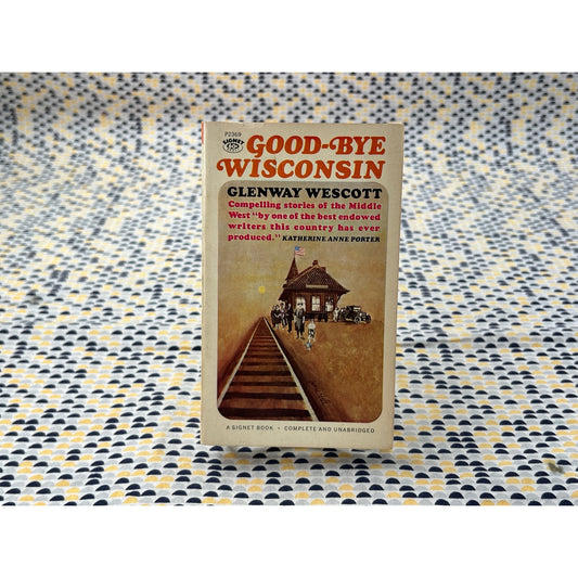 Goodbye Wisconsin - Glenway Wescott - Signet - Paperback