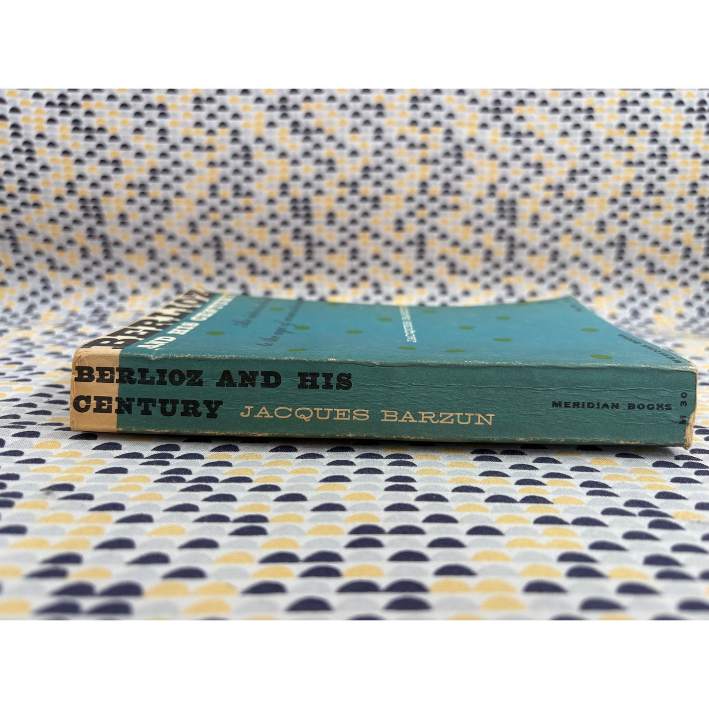 Berlioz And His Century - Jacques Barzun - Meridian - Paperback