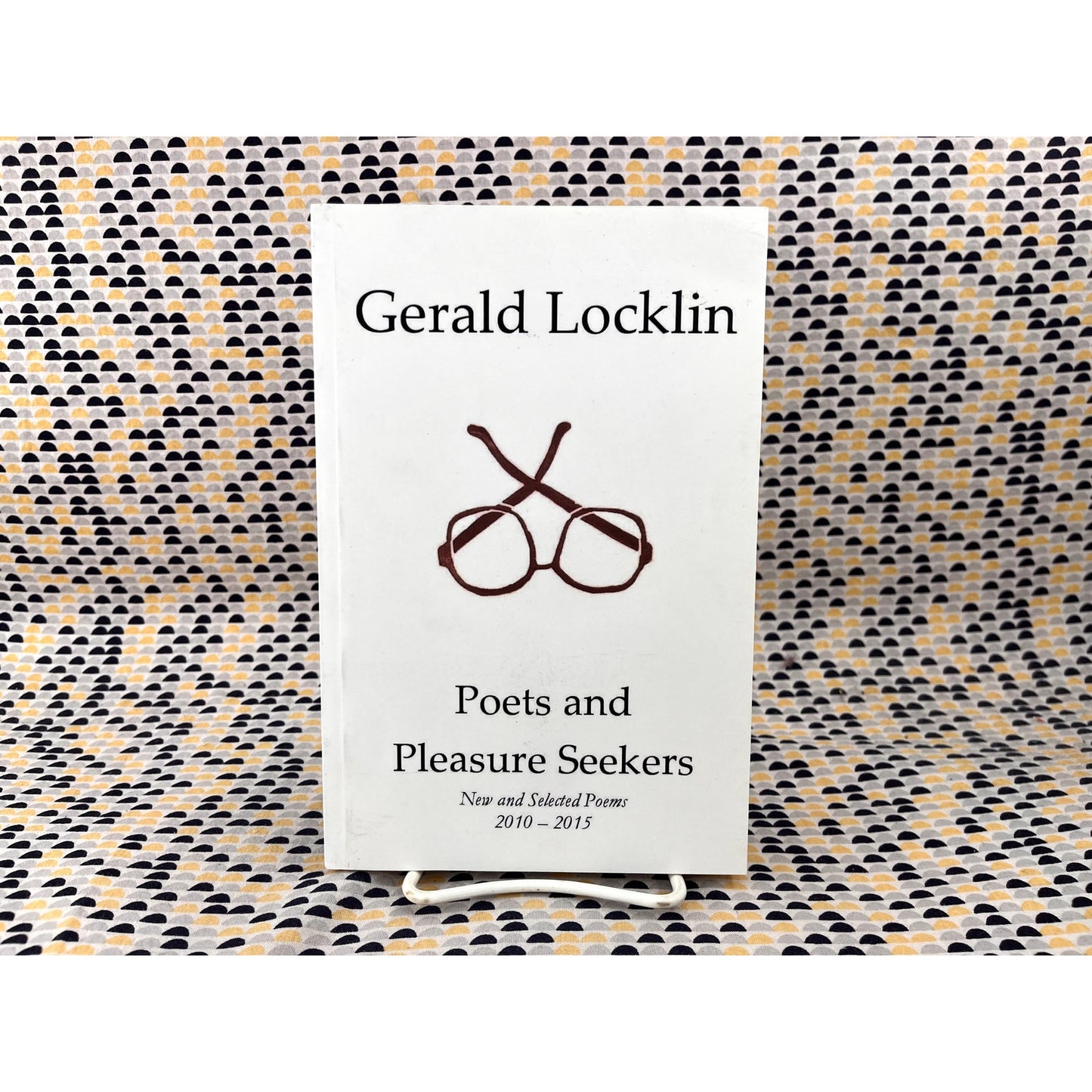 Signed - Poets and Pleasure Seekers: New and Selected Poems 2010-2015 - Gerald Locklin - Spout Hill Press - Paperback
