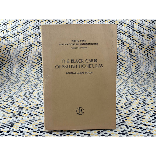 The Black Carib of British Honduras - Douglas MacRae Taylor - Viking Fund Publications - Paperback