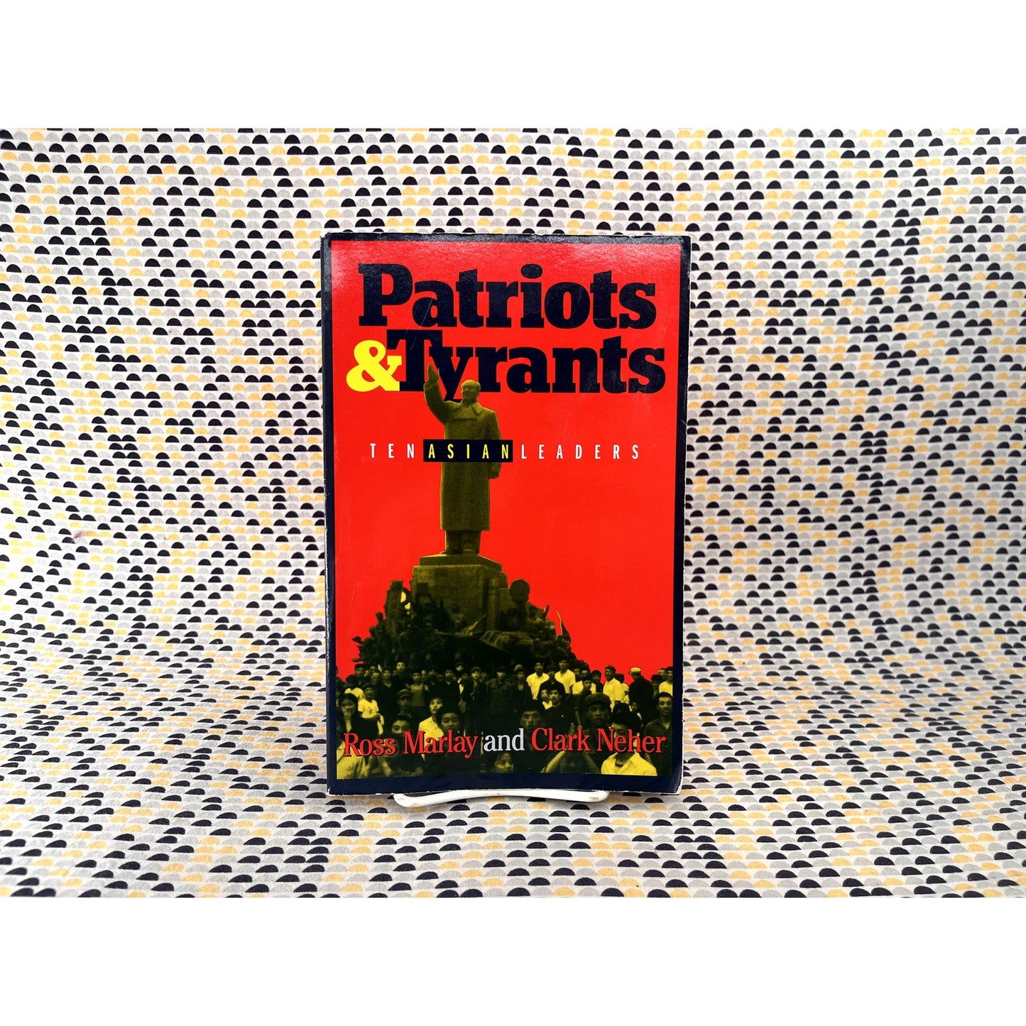 Patriots & Tyrants: Ten Asian Leaders - Ross Marlay & Clark Neher - Rowman & Littlefeild Books - Paperback