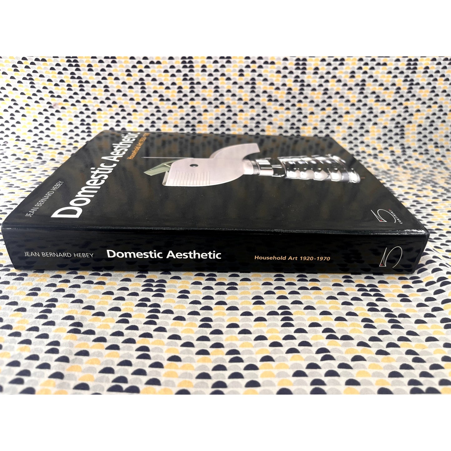 Domestic Aesthetic: Household Art 1920-1970 - Jean Bernard Hebey - 5 Continent - Hardcover