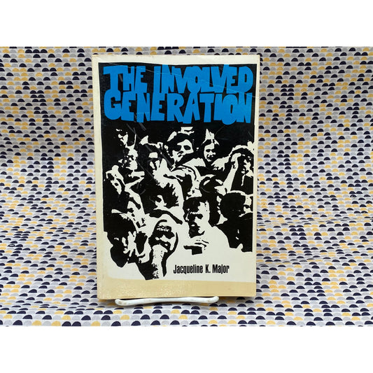 The Involved Generation - Jacqueline K. Major - Vintage Paperback Book - Holt, Rinehart and Winston, Inc. Edition