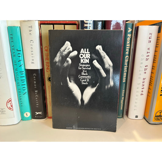 All Our Kin - Strategies for Survival in a Black Community - Carol B. Stack