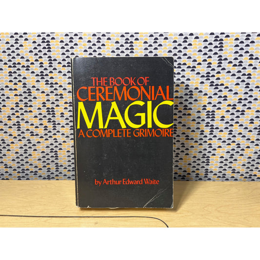 The Book of Ceremonial Magic - Arthur Edward Waite - Citadel Press - Paperback