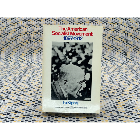 The American Socialist Movement - Ira Kipnis - Modern Reader - Paperback