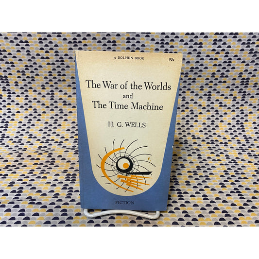 The War Of The Worlds And The Time Machine - H.G. Wells - Vintage Paperback Book - Dolphin/Doubleday & Company Edition
