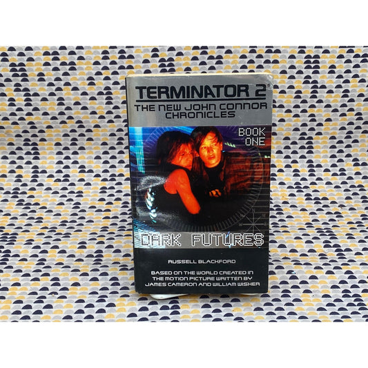 Dark Futures, Terminator 2: The New John Connor Chronicles, Book One - Blackford