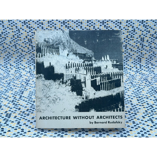 Architecture Without Architects - Bernard Rudofsky - Doubleday - Paperback