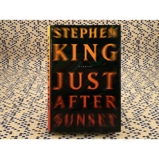 Just After Sunset - Stephen King - Scribner - Hardcover - 1st Edition, 1st Printing