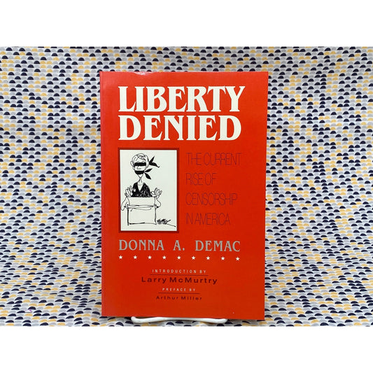 Liberty Denied - The Current Rise of Censorship in America - Donna Demac - Vintage Paperback Book - Rutgers University Press