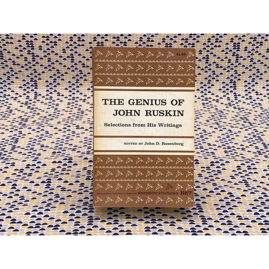 The Genius Of John Ruskin: Selections From His Writings - John D. Rosenberg