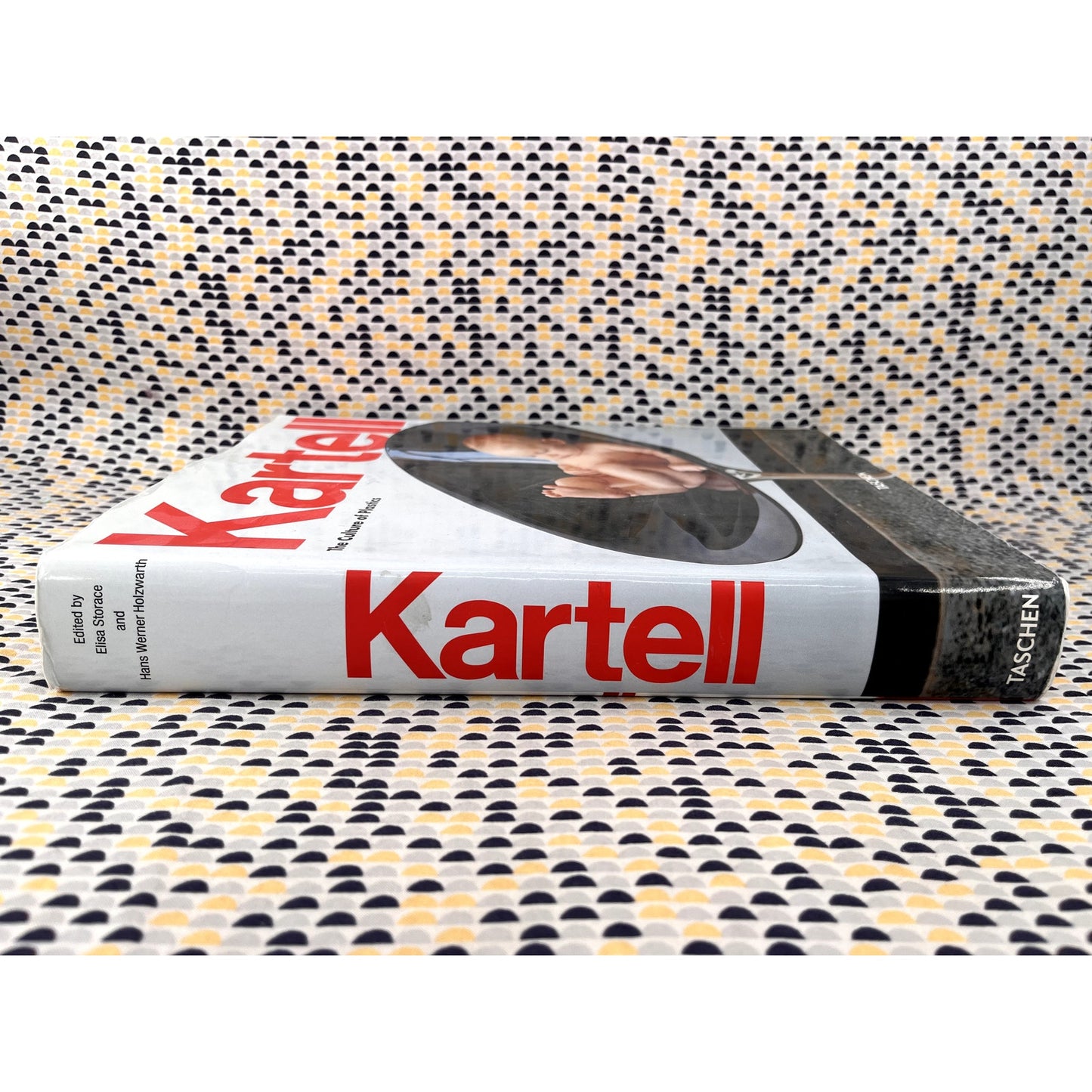 Kartell: The Culture of Plastics - Ed. Elisa Storace & Hasns Werner Holzwarth - Taschen Books - Hardcover