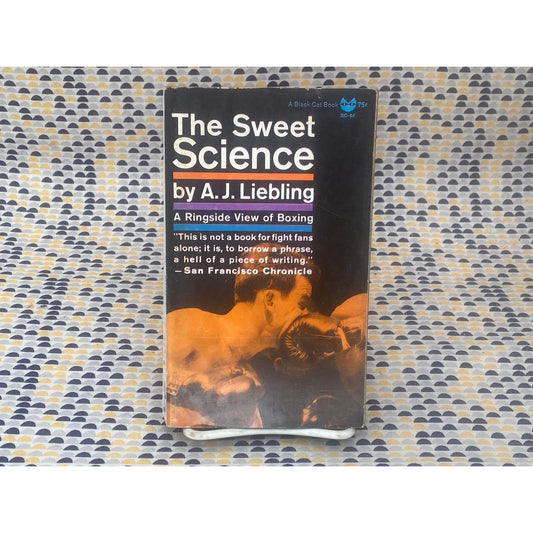 The Sweet Science: A Ringside View Of Boxing - A.J. Liebling - Vintage Paperback Book - Black Cat/Grove Press Edition