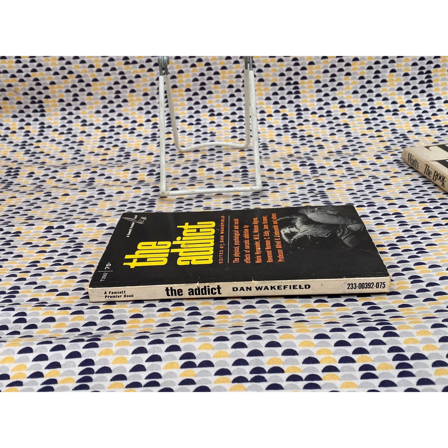 The Addict - Ed. By Dan Wakefield - Algren, William S Burroughs, DeRopp - Vintage Paperback Book - 1963 Fawcett Premier Edition