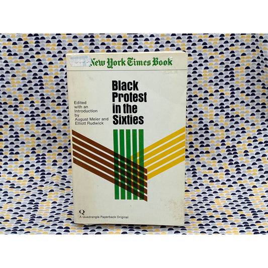 Black Protest in the Sixties - edited by August Meier and Elliot Rudwick - Vintage Paperback Book - A Quadrangle Paperback Original
