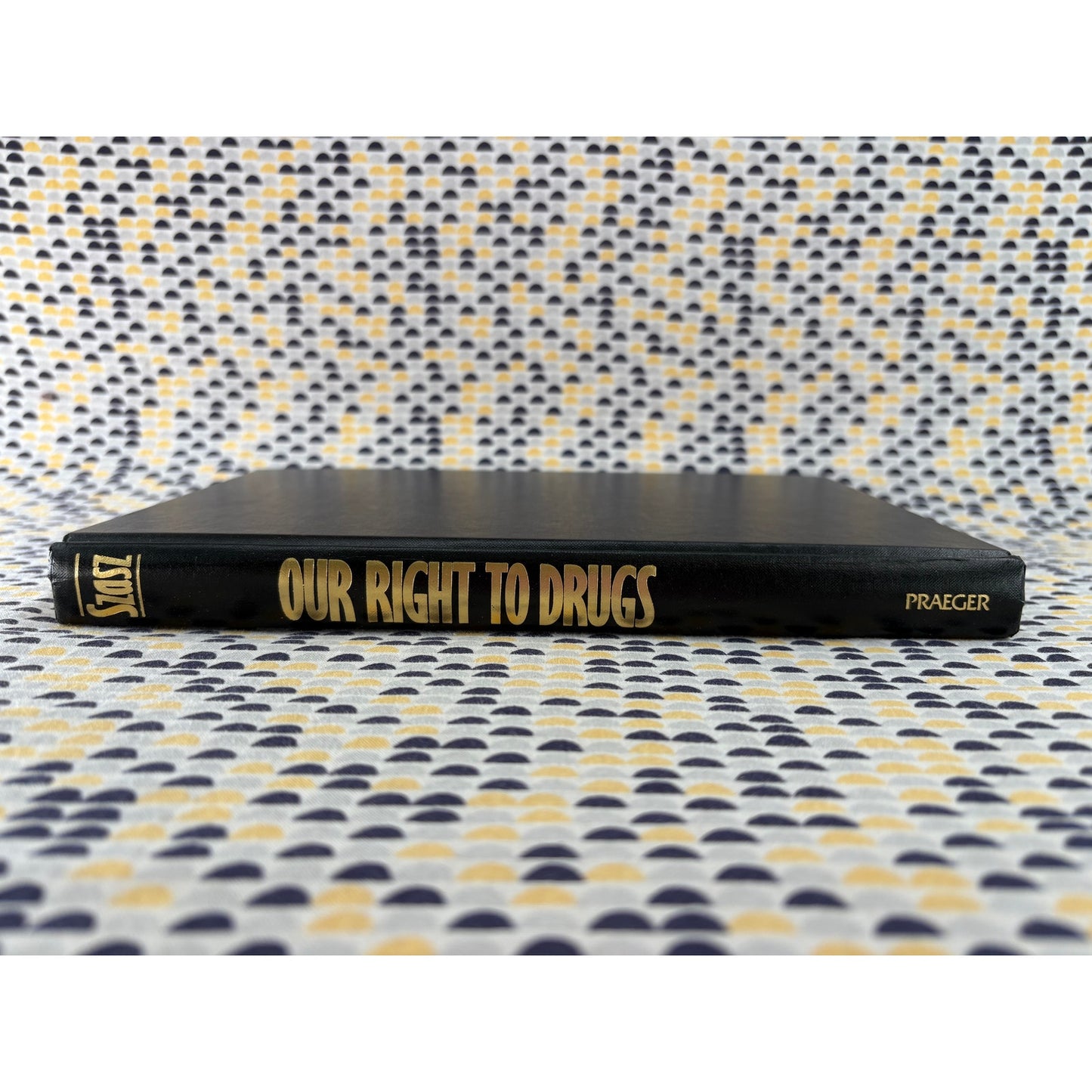 Our Right To Drugs - Thomas Szasz - Praeger - Hardcover