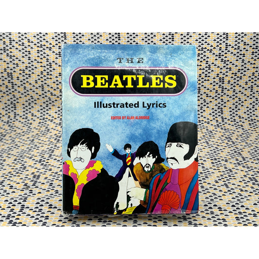 The Beatles Illustrated Lyrics - Alan Aldridge - Black Dog & Leventhal - Hardcover