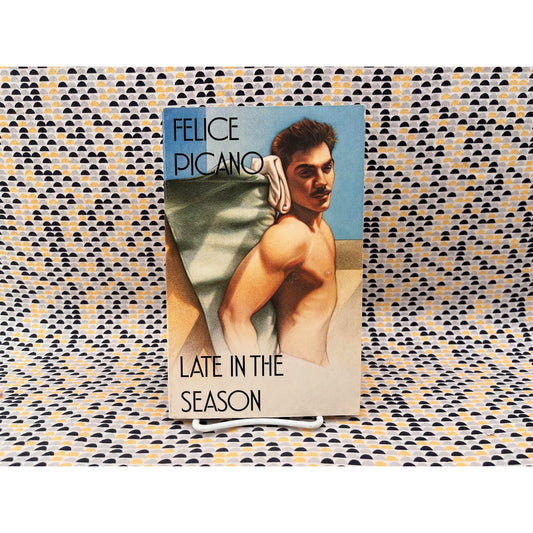 Late in the Season - Felice Picano - Gay Presses - Paperback