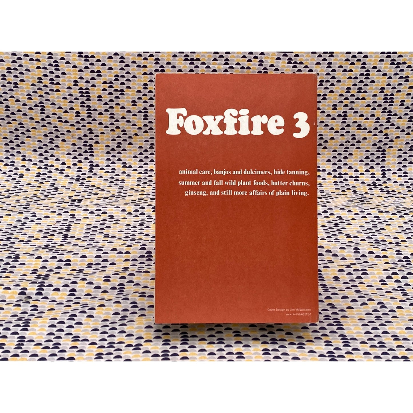 The Foxfire Book - Volume 3 - By Eliot Wigginton - Anchor Press - Vintage Paperback Book