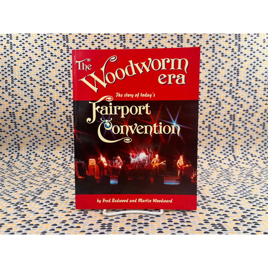 The Woodworm Era: Fairport Convention - Fred Redwood & Martin Woodward - Jeneva Publishing - Paperback