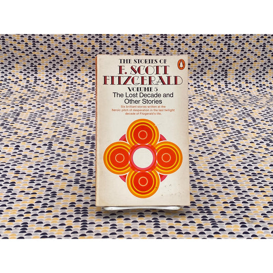 The Stories of F. Scott Fitzgerald - Volume 5 - The Lost Decade and Other Stories - Vintage Paperback Book - Penguin Edition