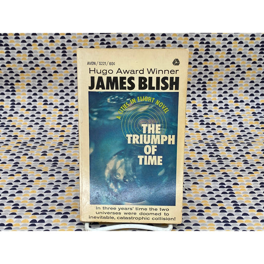The Triumph Of Time - James Blish - Vintage Paperback Book - Avon Edition